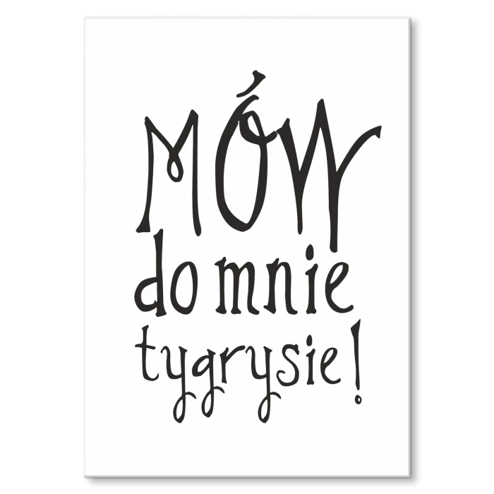 Plakat metalowy Mów do mnie tygrysie Prezent