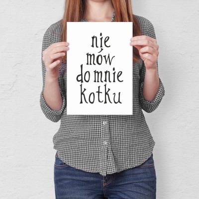 Plakat metalowy Nie mów do mnie kotku Prezent