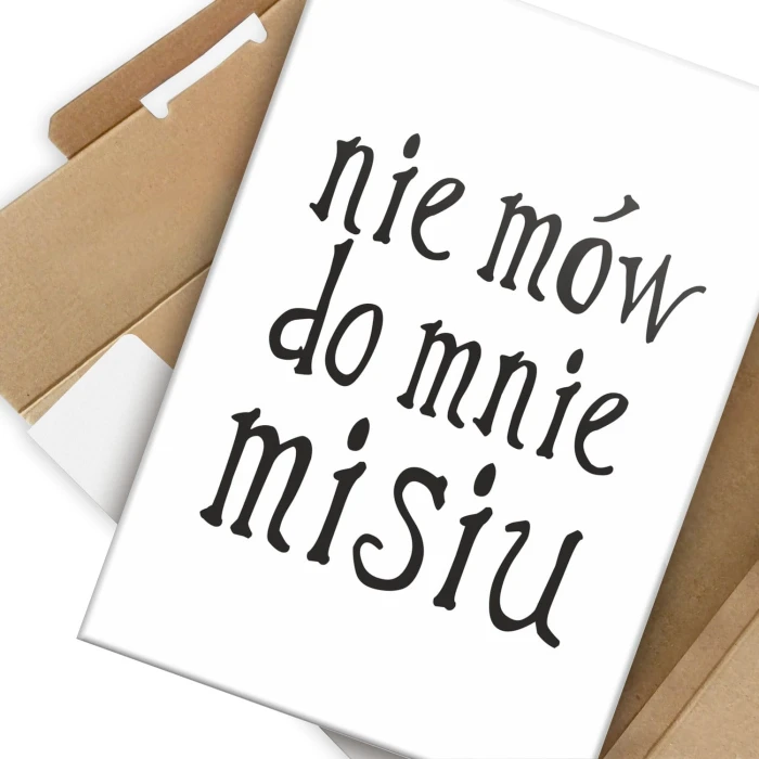 Plakat metalowy Nie mów do mnie misiu Prezent