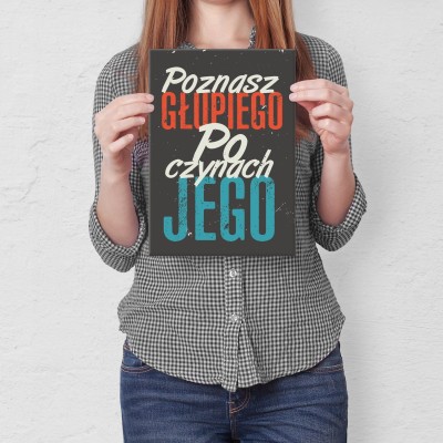 Plakat metalowy Poznasz głupiego Prezent