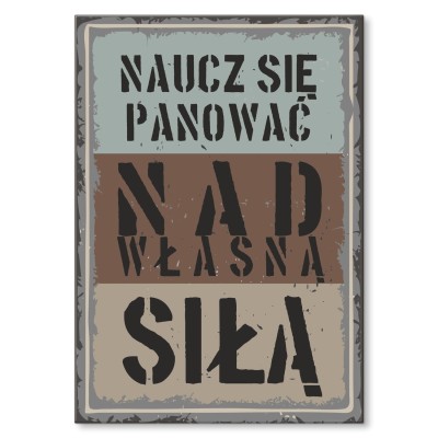 Plakat metalowy Naucz się panować Prezent