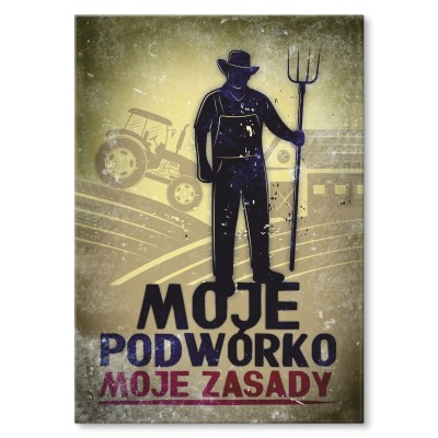 Plakat metalowy Moje podwórko Moje zasady ! Prezent