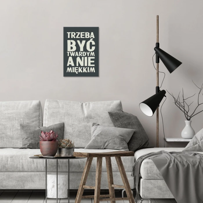 Plakat metalowy Trzeba być twardym Prezent