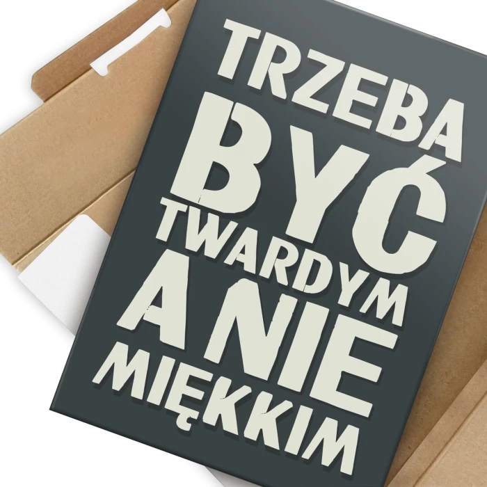 Plakat metalowy Trzeba być twardym Prezent