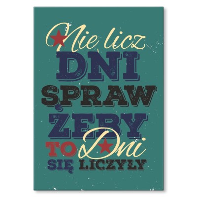Plakat metalowy Nie licz dni Prezent
