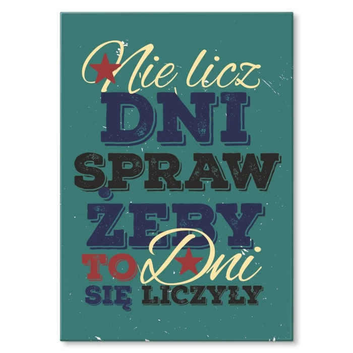 Plakat metalowy Nie licz dni Prezent