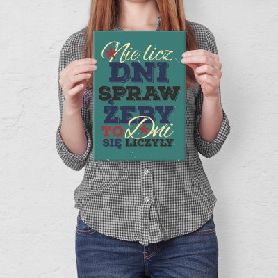 Plakat metalowy Nie licz dni Prezent
