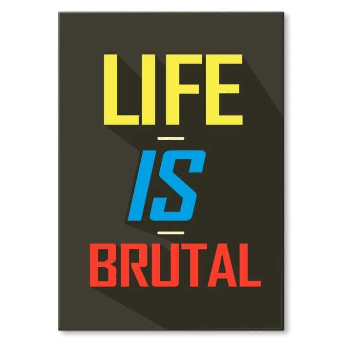 Plakat metalowy Life is brutal Prezent