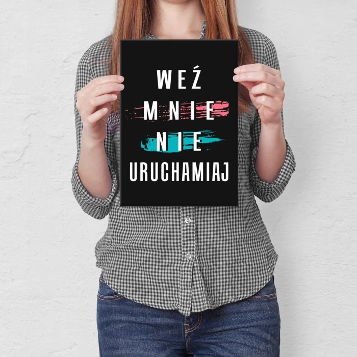 Plakat metalowy Weź mnie nie uruchamiaj Prezent