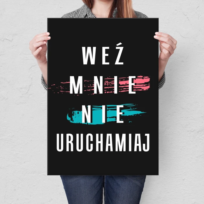 Plakat metalowy Weź mnie nie uruchamiaj Prezent