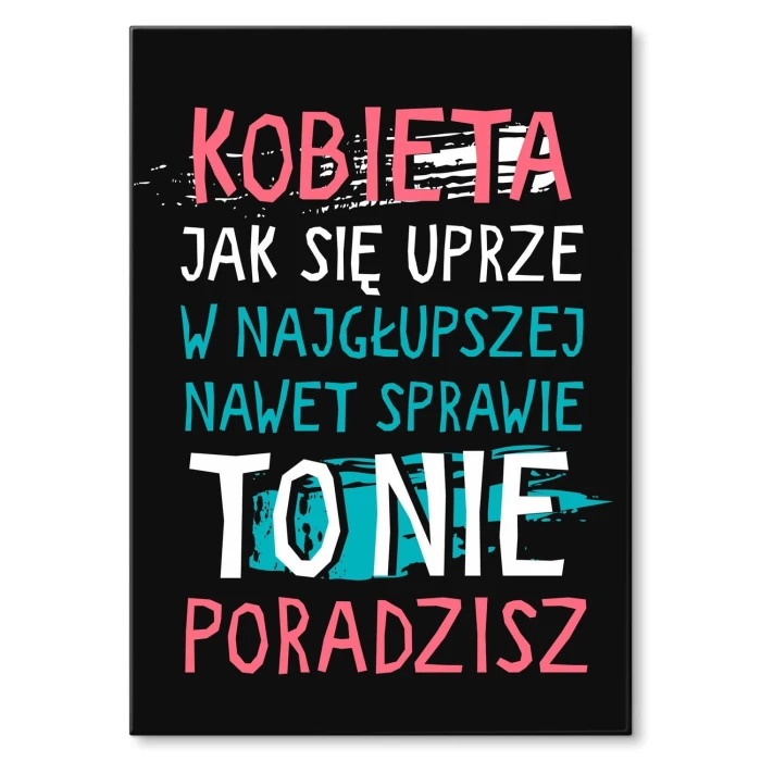 Plakat metalowy Kobieta saj się uprze Prezent