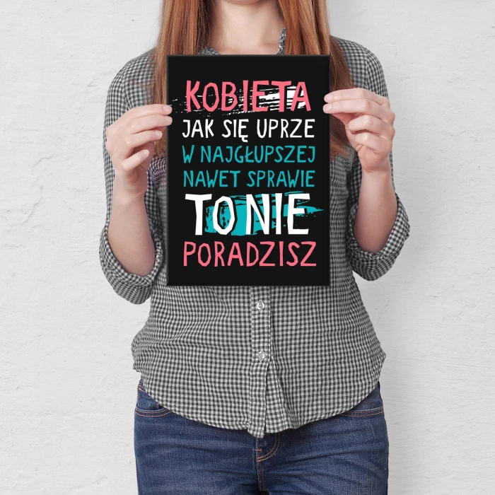 Plakat metalowy Kobieta saj się uprze Prezent