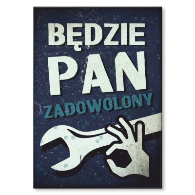 Plakat metalowy Będzie pan zadowolony Prezent