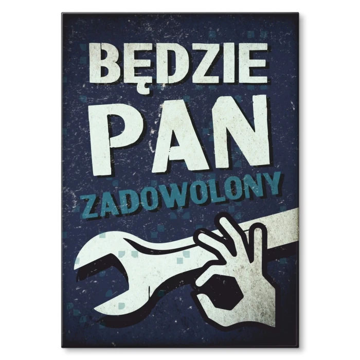 Plakat metalowy Będzie pan zadowolony Prezent