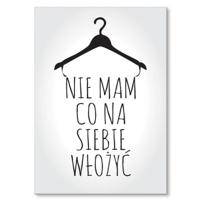 Plakat metalowy Nie mam co włożyć Prezent