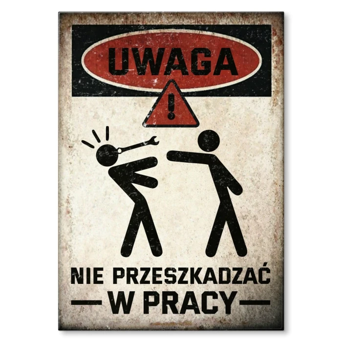 Plakat metalowy Uwaga nie przeszkadzać w pracy Prezent