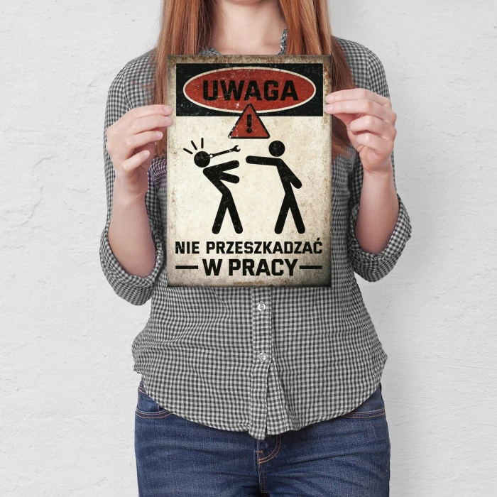 Plakat metalowy Uwaga nie przeszkadzać w pracy Prezent