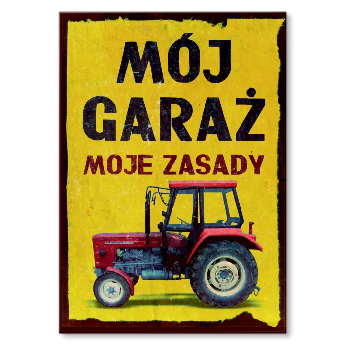 Plakat metalowy Mój garaż moje zasady Ursus Prezent
