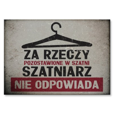 Plakat metalowy szatniarz nie odpowiada Prezent