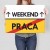 Plakat metalowy weekend praca Prezent