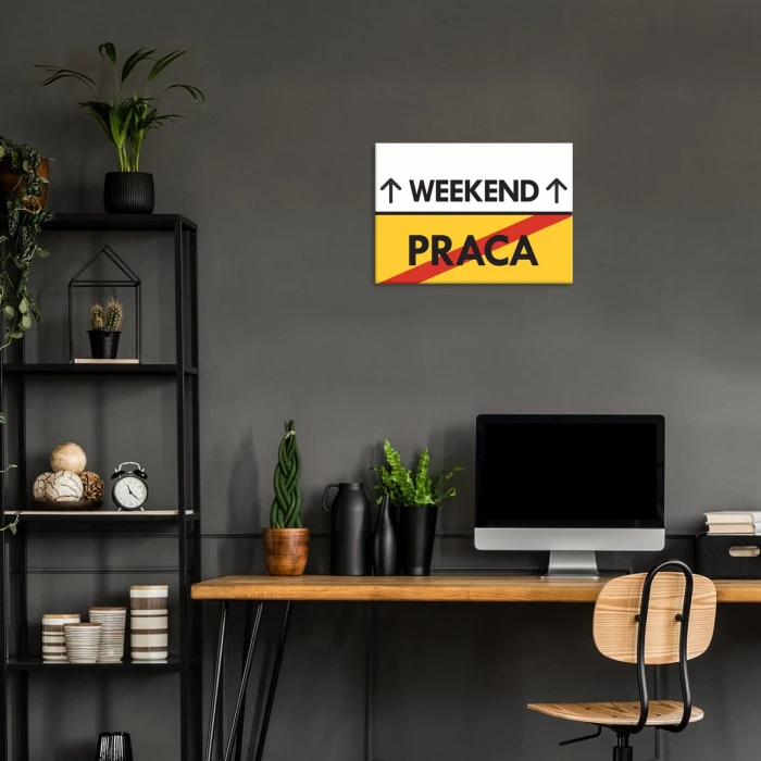 Plakat metalowy weekend praca Prezent