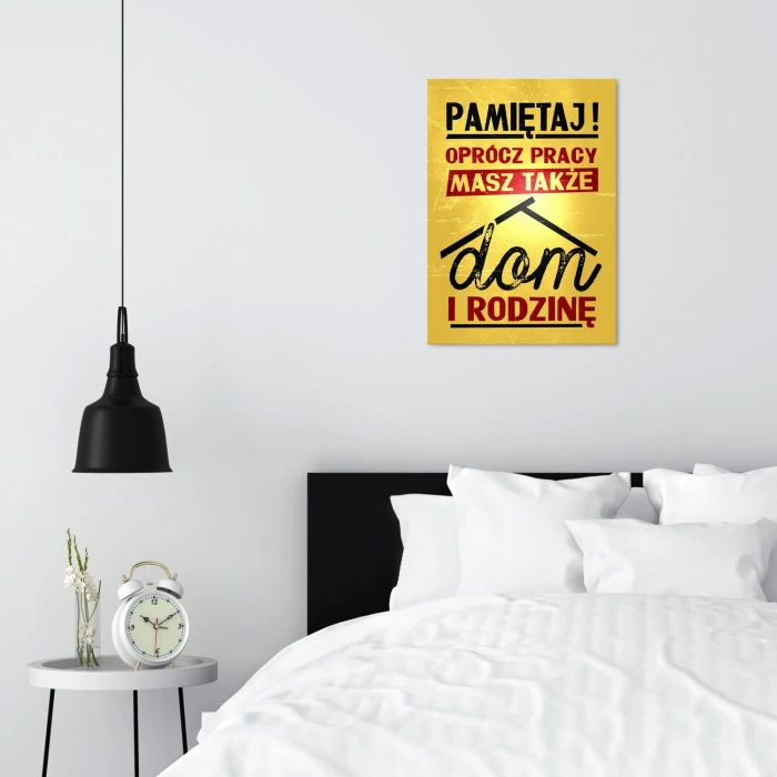 Plakat metalowy oprócz pracy masz dom Prezent
