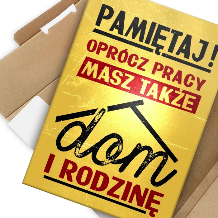 Plakat metalowy oprócz pracy masz dom Prezent