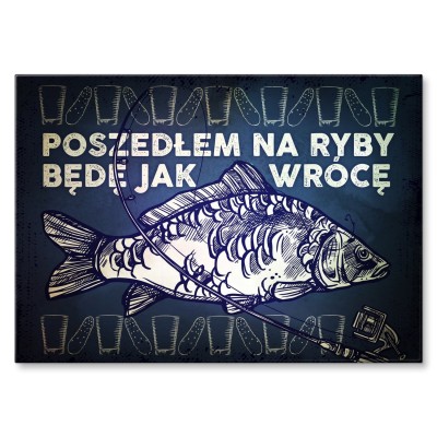 Plakat metalowy Poszedłem na ryby Prezent