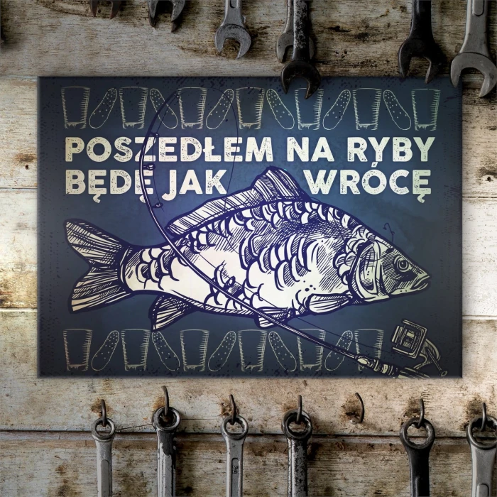 Plakat metalowy Poszedłem na ryby Prezent