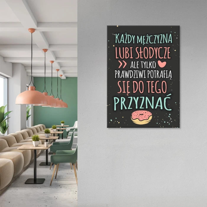 Plakat metalowy Każdy mężczyzna lubi słodycze Prezent