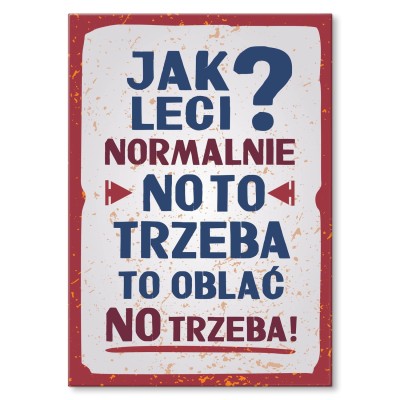 Plakat metalowy Trzeba to oblać Prezent