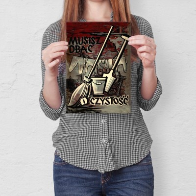 Plakat metalowy Musisz dbać o czystość Prezent