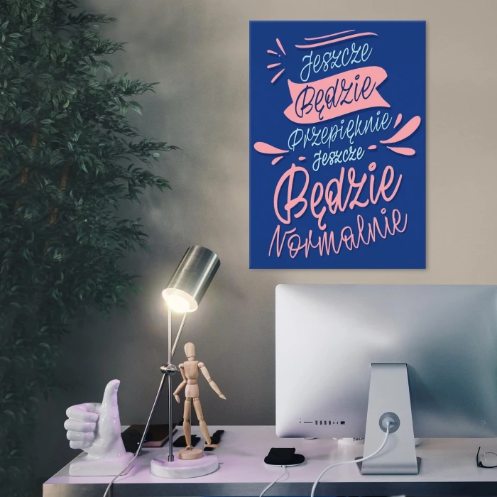 Plakat metalowy Jeszcze będzie przepięknie Prezent
