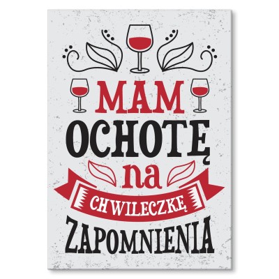 Plakat metalowy Chwileczka zapomnienia Prezent