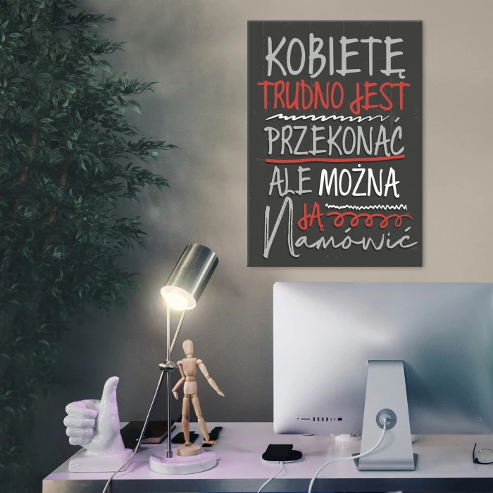 Plakat metalowy Kobietę trudno przekonać Prezent