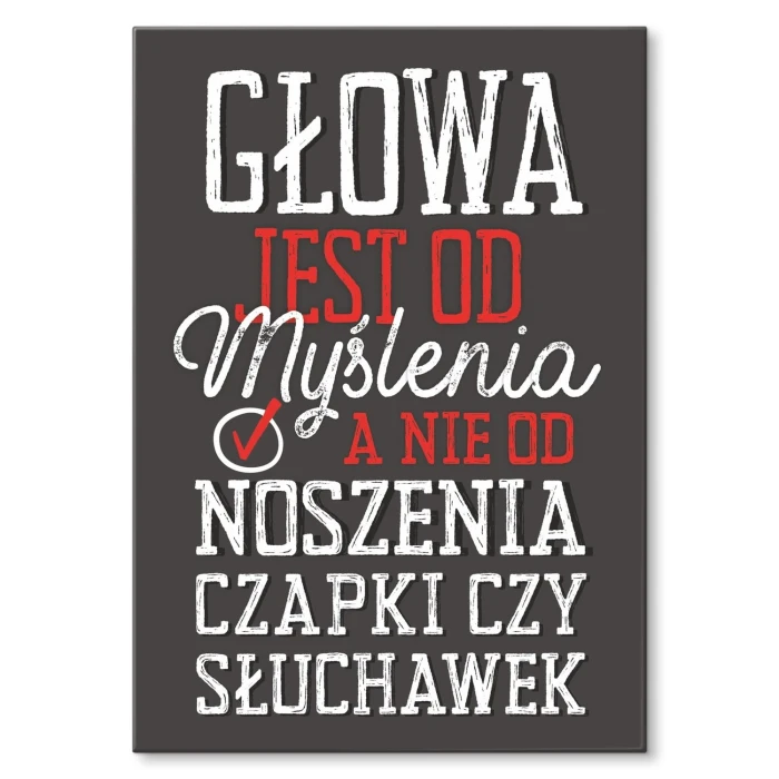 Plakat metalowy Głowa jest od myślenia Prezent