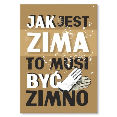 Poster metal Jak jest zima jest zimno gift