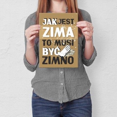 Plakat metalowy Jak jest zima jest zimno Prezent