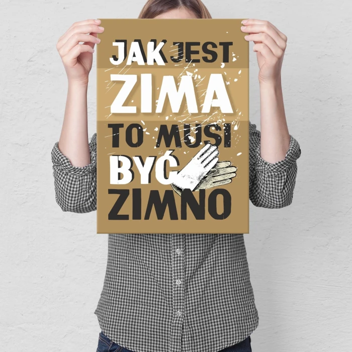 Plakat metalowy Jak jest zima jest zimno Prezent