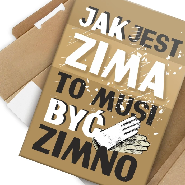 Plakat metalowy Jak jest zima jest zimno Prezent
