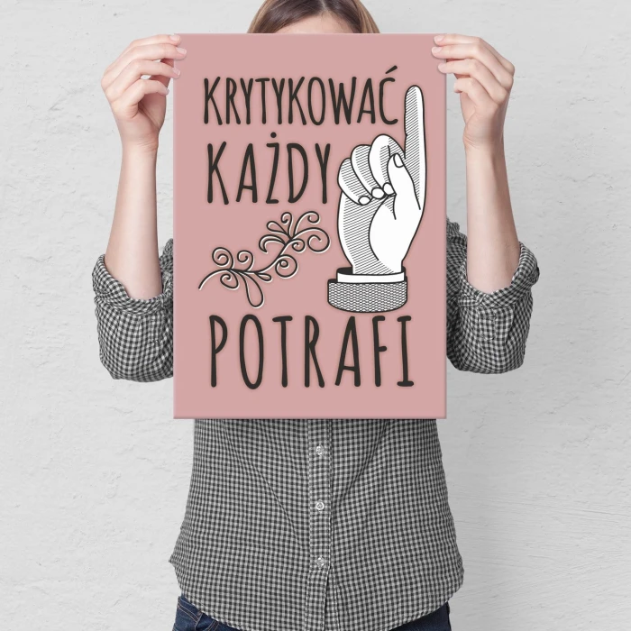 Plakat metalowy Krytykować każdy potrafi Prezent
