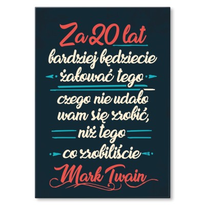 Poster metal Za 20 lat - Mark Twain gift