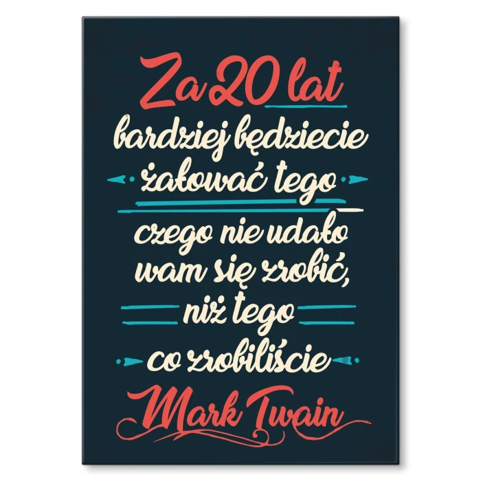 Poster metal Za 20 lat - Mark Twain gift