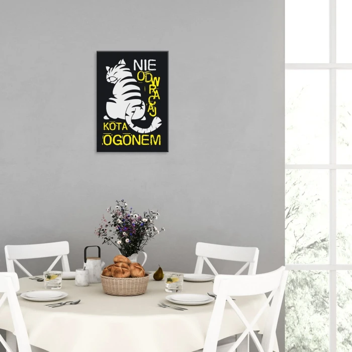 Plakat metalowy Nie odwracaj kota ogonem Prezent