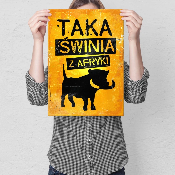 Plakat metalowy taka świnia z Afryki Prezent