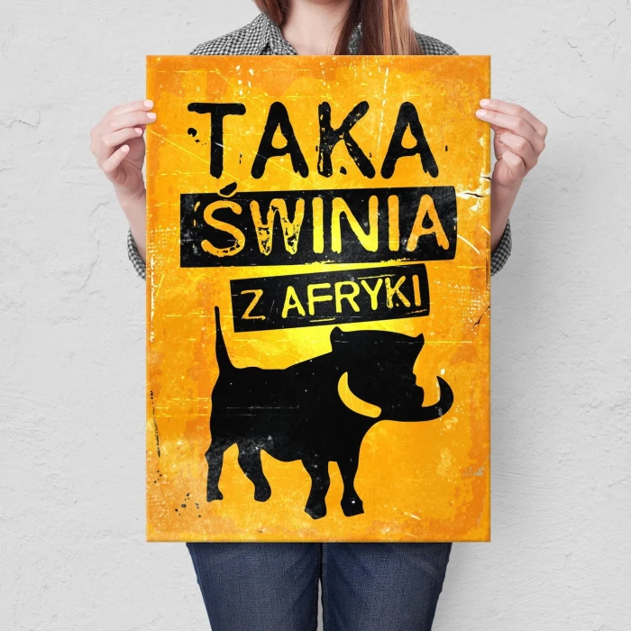 Plakat metalowy taka świnia z Afryki Prezent