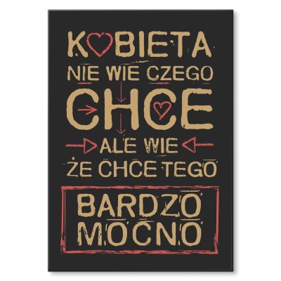 Plakat metalowy Kobieta chce bardzo mocno Prezent