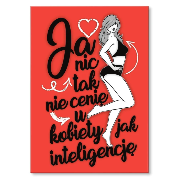 Plakat metalowy Cenię inteligencję u kobiety Prezent