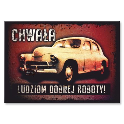 Plakat metalowy Chwała ludziom dobrej roboty Prezent