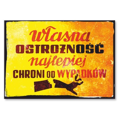 Plakat metalowy własna ostrożność Prezent